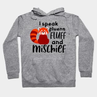 I speak fluent fluff and mischief Hoodie